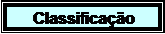 Caixa de texto: Classificao